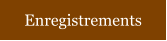 Enregistrements